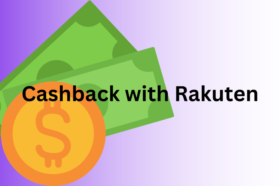 Strategies to Maximize Your Savings and Earn Cashback with Rakuten